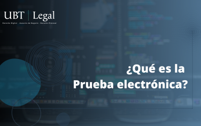 ¿Qué es la Prueba electrónica?