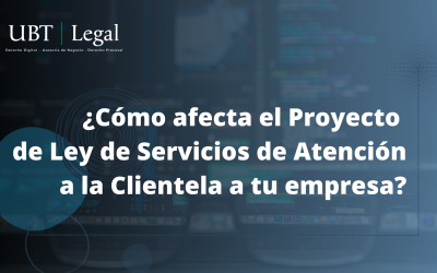 ¿Cómo afecta el Proyecto de Ley de Servicios de Atención a la Clientela a tu empresa?