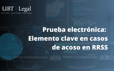 Prueba electrónica: Elemento clave en casos de acoso en rrss
